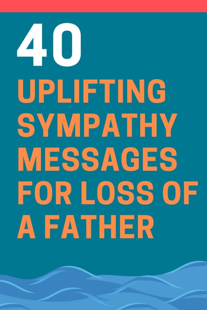 40 Great Sample Condolence Messages For Loss Of Father 