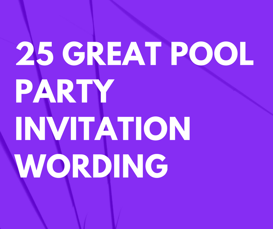 25 Great Pool Party Invitation Wording Examples And Ideas 