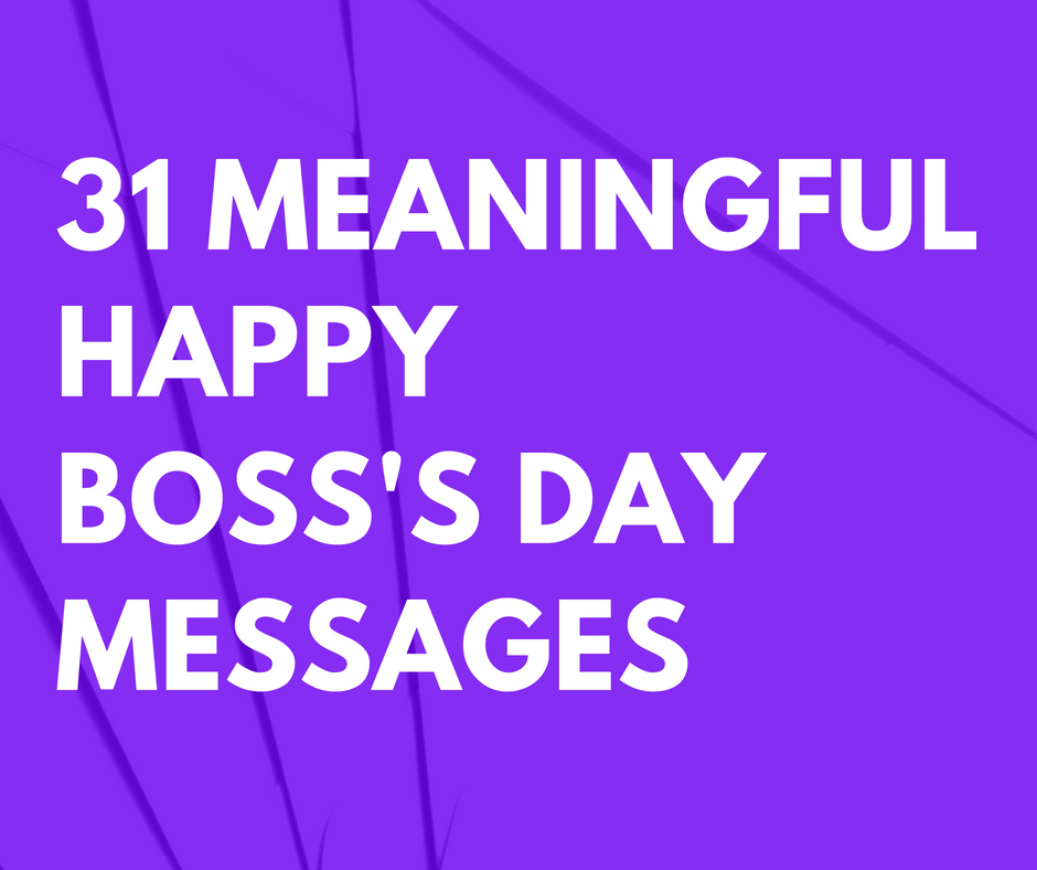 31 Meaningful Happy Boss's Day Messages