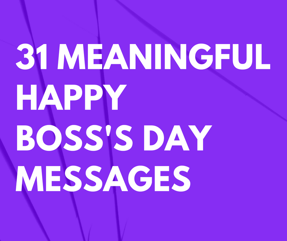 101 Meaningful Happy Boss's Day Messages and Quotes for Cards and