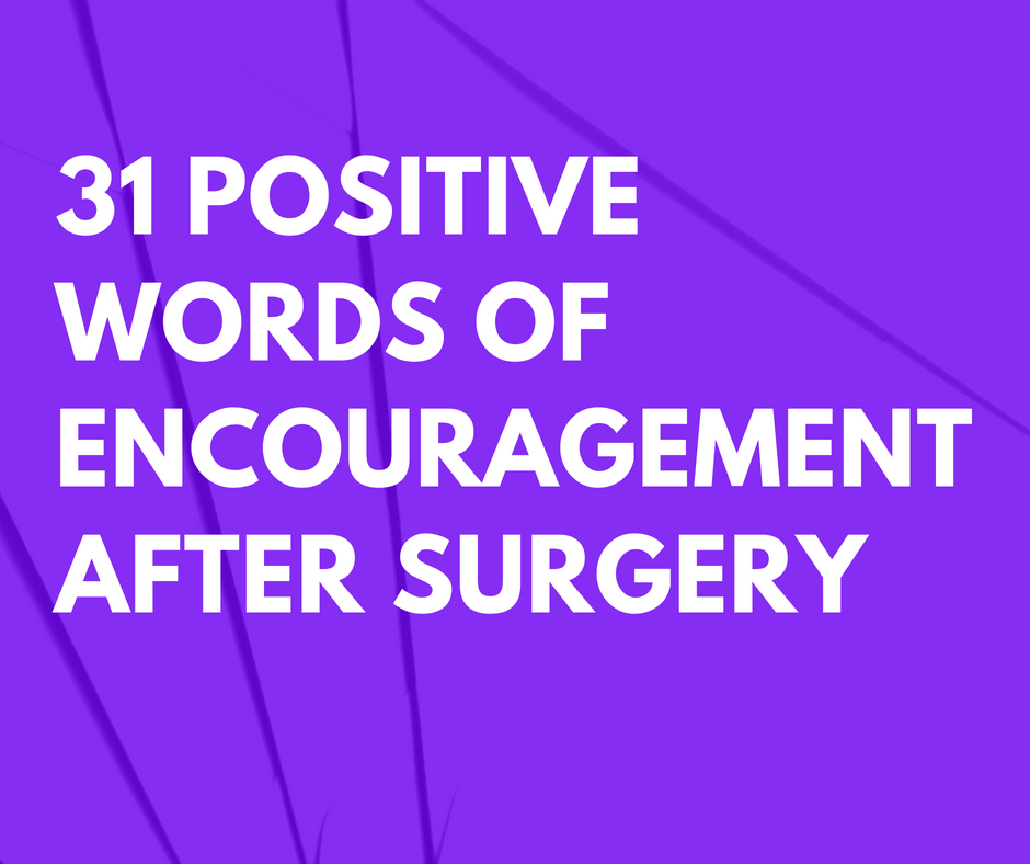 125 Positive Words of Encouragement After Surgery for Friends and