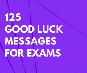 125 Good Luck Messages for Exams