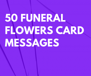 50 Funeral Flowers Card Messages for a Friend – FutureofWorking.com