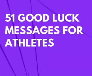 51 Good Luck Messages for Athletes