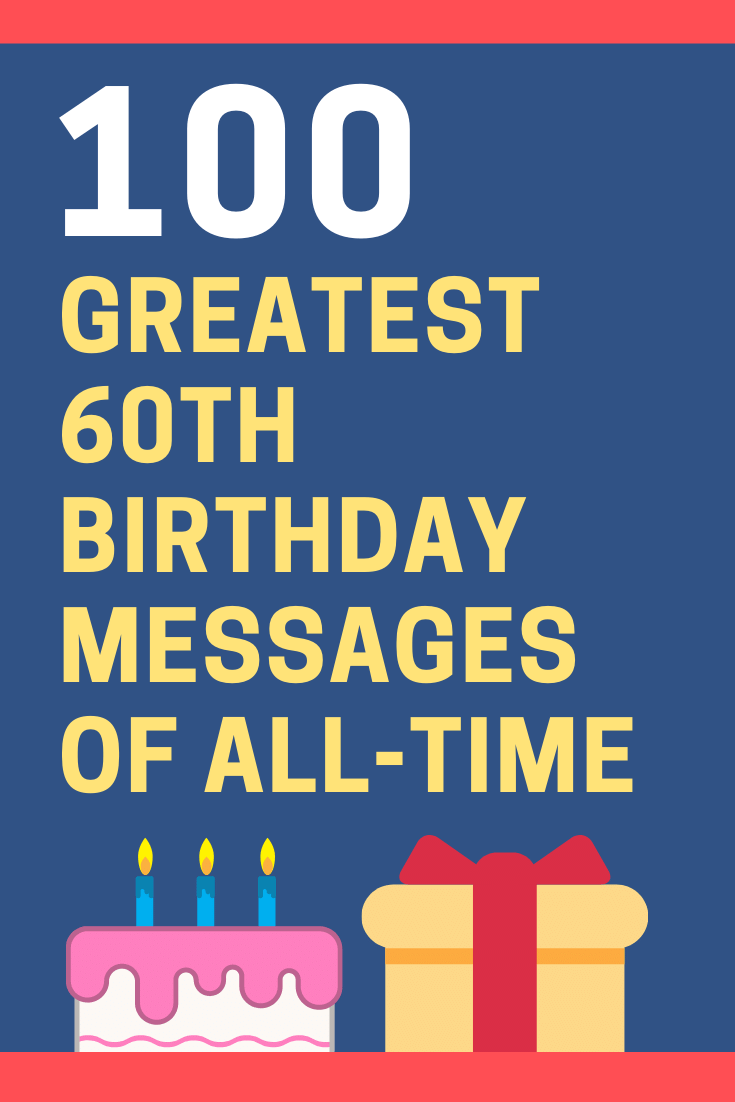 100 Amazing 60th Birthday Messages and Quotes w/ Images