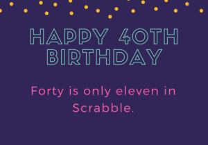 150 Amazing Happy 40th Birthday Messages That Will Make Them Smile ...