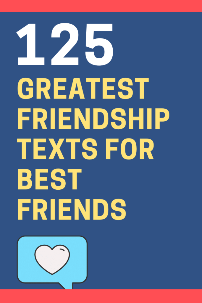 125 Most Memorable Friendship Text Messages For Best Friends 