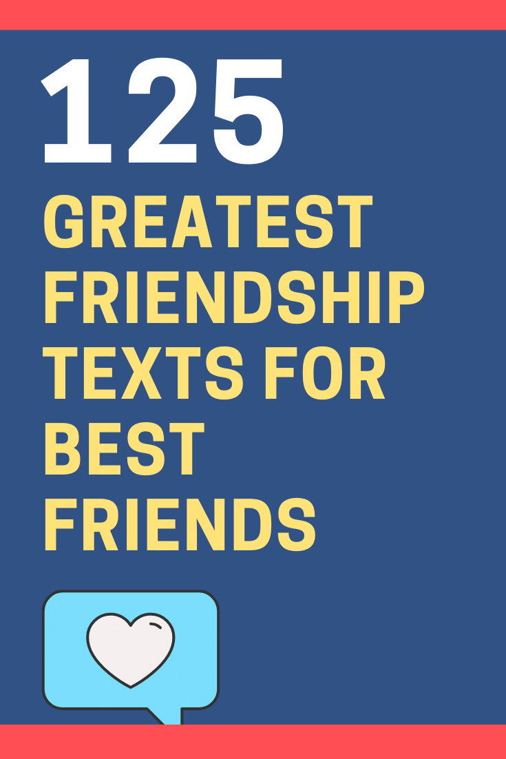 125 Most Memorable Friendship Text Messages for Best Friends