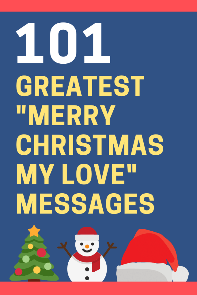 101 Unforgettable Merry Christmas My Love Messages and Quotes