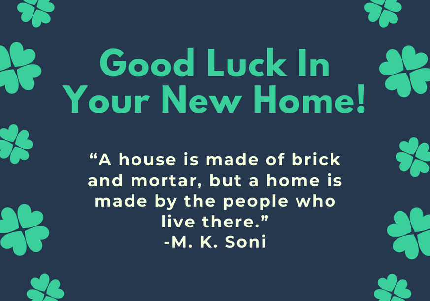 Good Luck In Your New Home Quotes