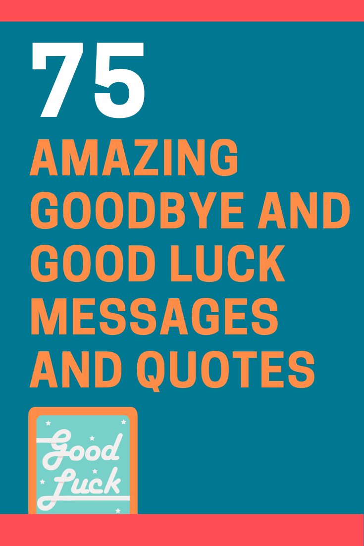 Goodbye and Good Luck Messages and Quotes