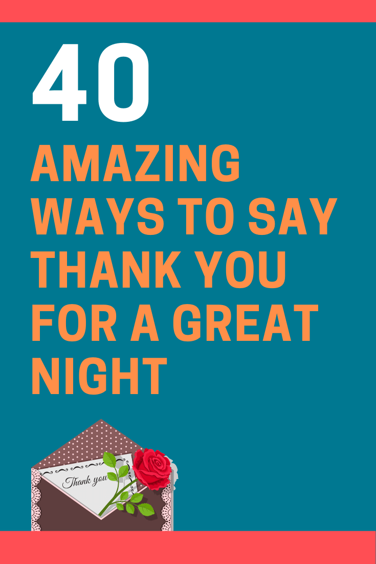 40 Creative Ways to Say Thank You for a Great Night (2023)