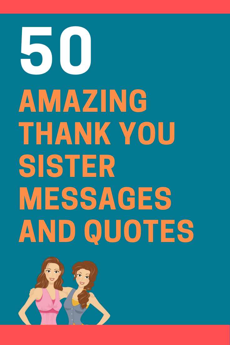 50 Heartfelt Thank You Sister Messages And Quotes