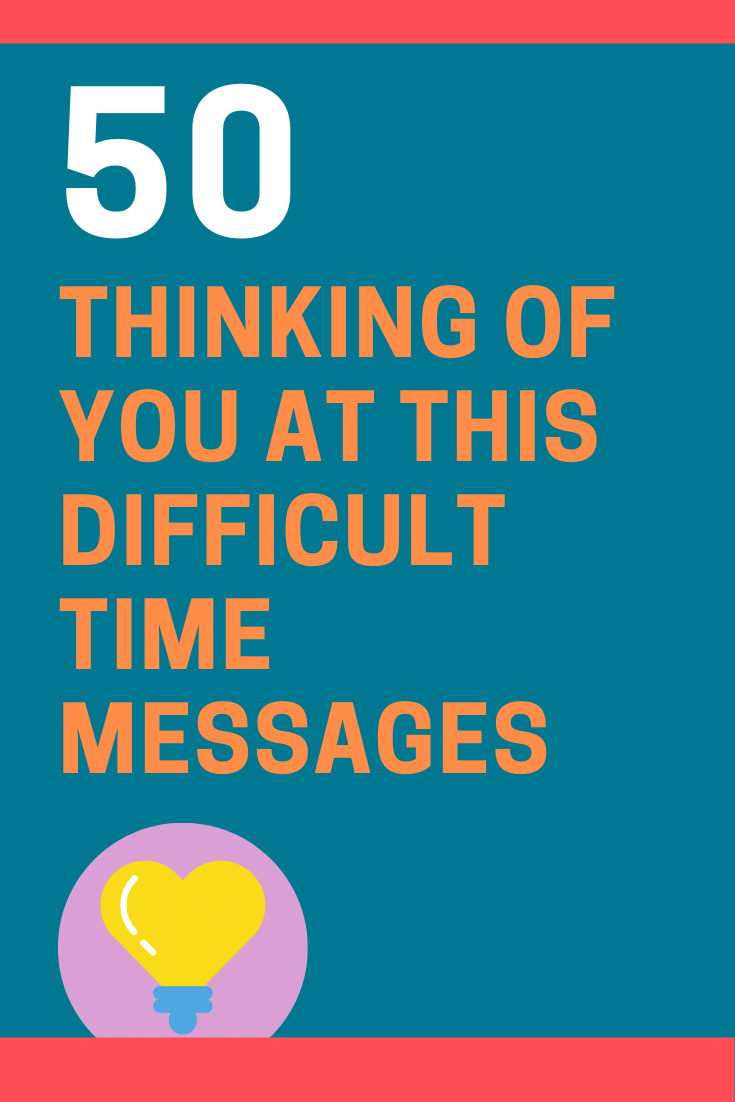 Thinking of You at this Difficult Time Messages