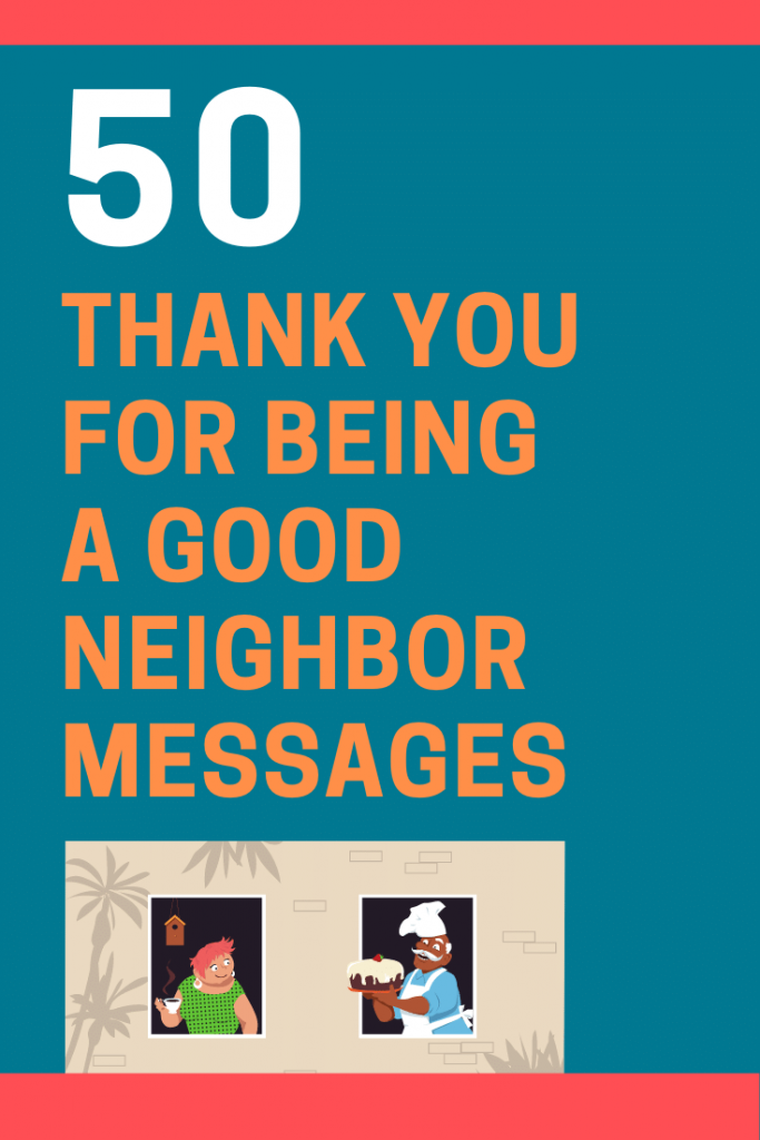 50 Thank You for Being a Good Neighbor Messages