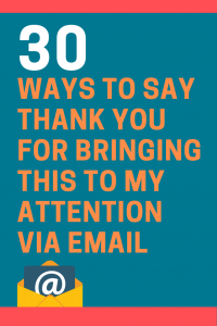 30 Ways to Say Thank You for Bringing This to My Attention (via Email ...